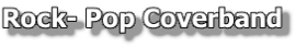 Rock- Pop Coverband